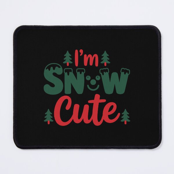 Item preview, I'm Snow Cute, Christmas quote, Happy new year, new beginning, lets forget the past, lets look to the future designed and sold by chipmuckdesignn.