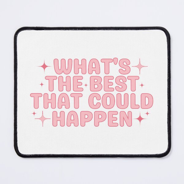 Item preview, Copy of What's The Best That Could Happen designed and sold by stephenflashart.