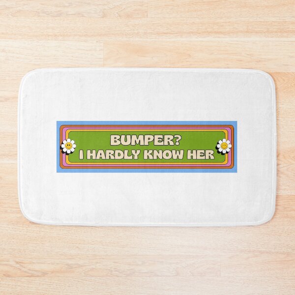Item preview, Bumper? I Hardly Know Her designed and sold by stephenflashart.