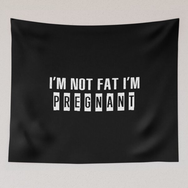 Item preview, I'm Not Fat I'm Pregnant designed and sold by SmartStyle.