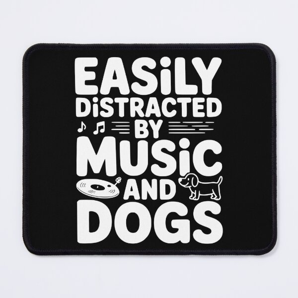 Item preview, Easily Distracted by Music and Dogs designed and sold by Frank Ring.