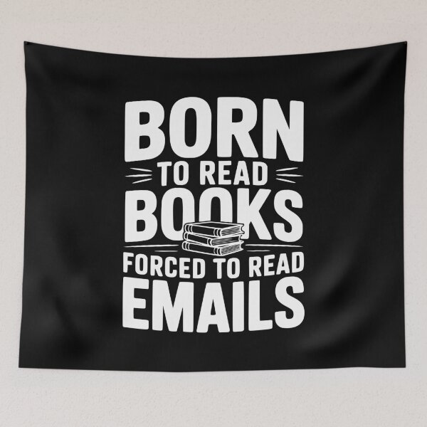 Item preview, Born to Read Books Forced to Read Emails designed and sold by Frank Ring.