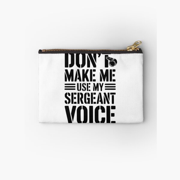 Item preview, Don’t Make Me Use My Sergeant Voice designed and sold by Frank Ring.