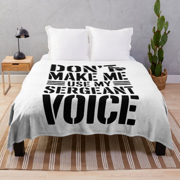 Item preview, Don’t Make Me Use My Sergeant Voice designed and sold by Frank Ring.