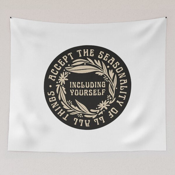 Item preview, Accept The Seasonality Of All Things - Including Yourself designed and sold by stephenflashart.