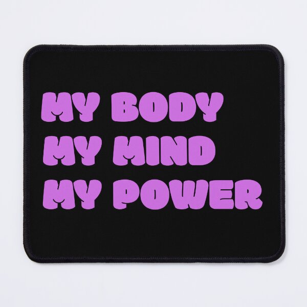 Item preview,  MY body MY mind MY power designed and sold by Floter80.