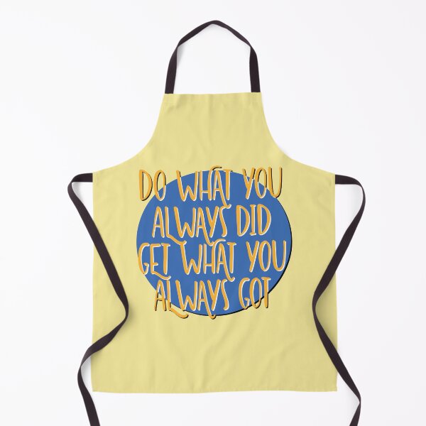 Item preview, Do What You Always Did Slogan designed and sold by ApexDesigners.