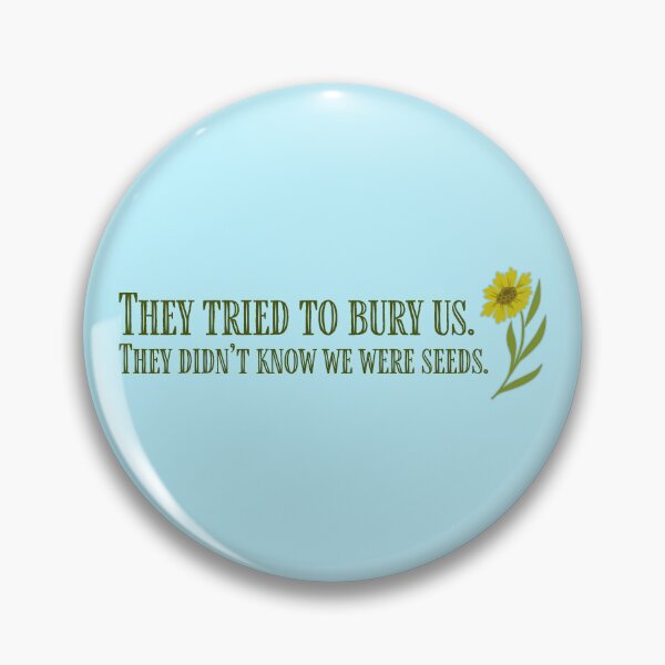 Item preview, They Didn't Know We Were Seeds designed and sold by sillyjess.