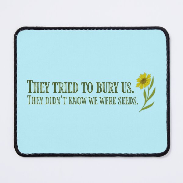 Item preview, They Didn't Know We Were Seeds designed and sold by sillyjess.