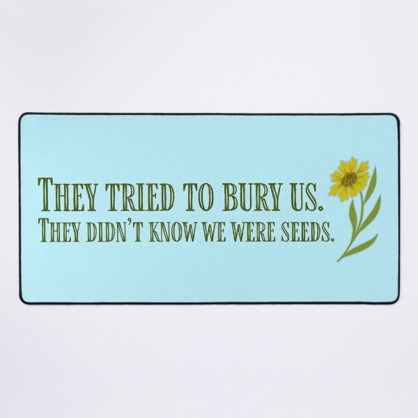 Item preview, They Didn't Know We Were Seeds designed and sold by sillyjess.