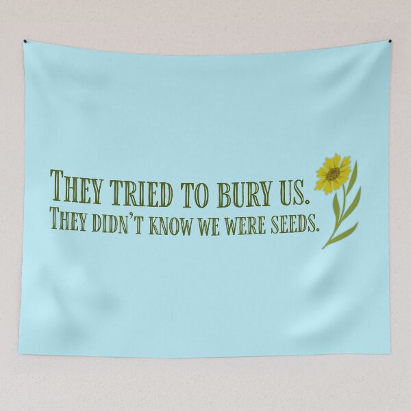 Item preview, They Didn't Know We Were Seeds designed and sold by sillyjess.