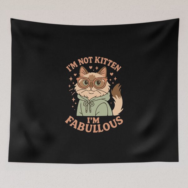 Item preview, I’m Not Kitten, I’m Fabulous Cat designed and sold by WhiskerlyGfx.
