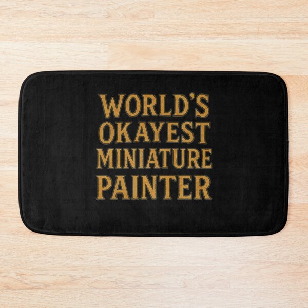 Item preview, World's Okayest Miniature Painter designed and sold by FrictionMaxxing.