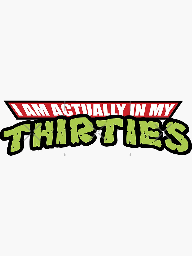 I Am Actually In My Thirties Funny Nerdy Shirt I Am Actually In My Thirties Funny Nerdy Shirt