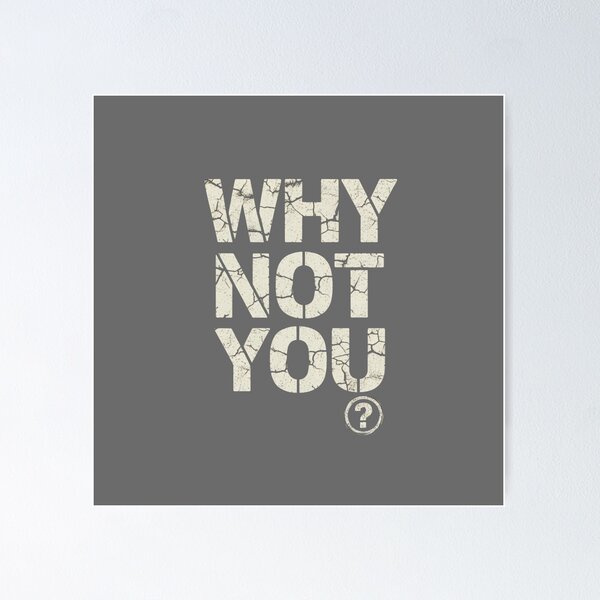 Item preview, Why Not You Inspirational Motivational Quote designed and sold by Devon  Designs.
