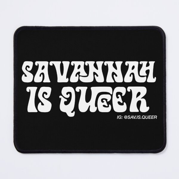 Item preview, Savannah Is Queer designed and sold by backtalk_merch.