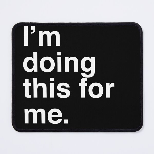 Item preview, I'm Doing This For Me designed and sold by winterwinter.