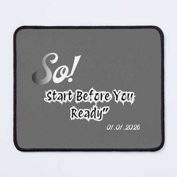 Item preview, Start Before You Ready Inspirational New Year Resolution designed and sold by LANCEWISEMEDIA.