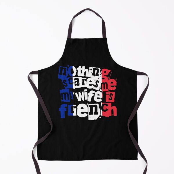 Item preview, Funny France Nothing Scares Me My Wife Is French designed and sold by chrisrivait.