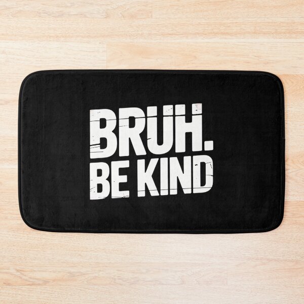Item preview, Bruh Be Kind Funny Orange Anti Bullying Unity Day Youth designed and sold by blueyeeti.