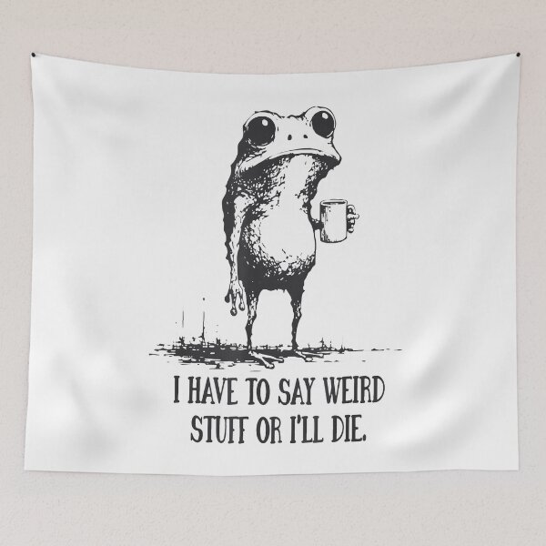 Item preview, Funny Frog I Have to Say Weird Stuff Or I'll Die designed and sold by sossaart.