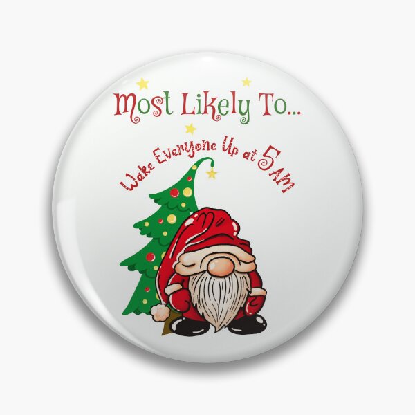 Item preview, Most Likely to Wake Everybody Up at 5 AM – Christmas Gnome Tomte Shirt | Funny Holiday Gnome Tee designed and sold by ElleKaye711.