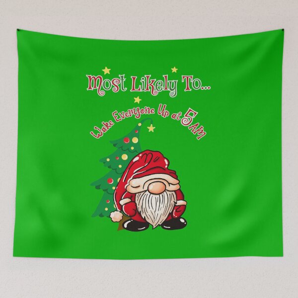 Item preview, Most Likely to Wake Everybody Up at 5 AM – Christmas Gnome Tomte Shirt | Funny Holiday Gnome Tee designed and sold by ElleKaye711.