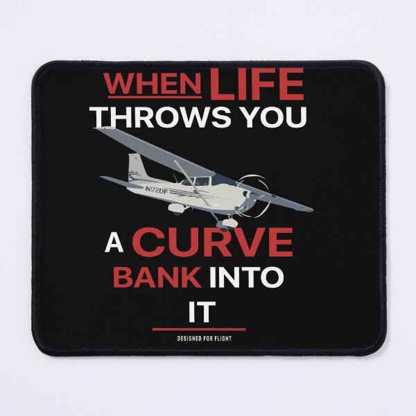 Item preview, When Life Throws You a Curve, Bank Into It Funny Pilot Motivation designed and sold by RealPilotDesign.