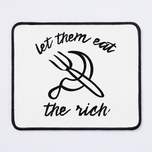 Item preview, Let Them Eat The Rich designed and sold by Dunkelflaute.