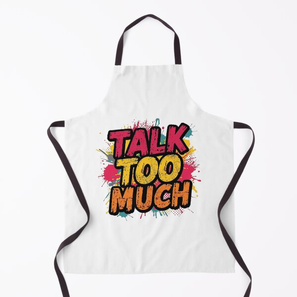 Item preview, Talk Too Much | Sarcastic Humor Design by Too Real Co designed and sold by TooRealCo.