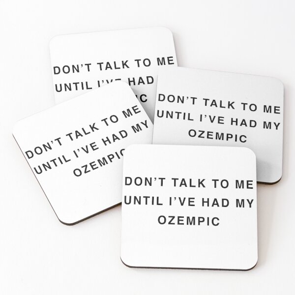 Item preview, Don't talk to me until I've had my ozempic designed and sold by malamug.