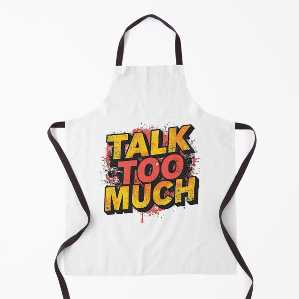Item preview, Talk Too Much | Sarcastic Humor Design by Too Real Co designed and sold by TooRealCo.