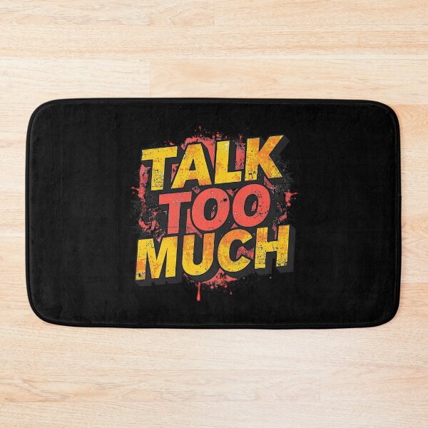 Item preview, Talk Too Much | Sarcastic Humor Design by Too Real Co designed and sold by TooRealCo.