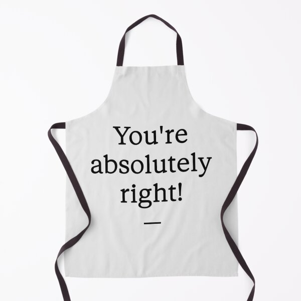 Item preview, You're absolutely right! designed and sold by Jupiler9.