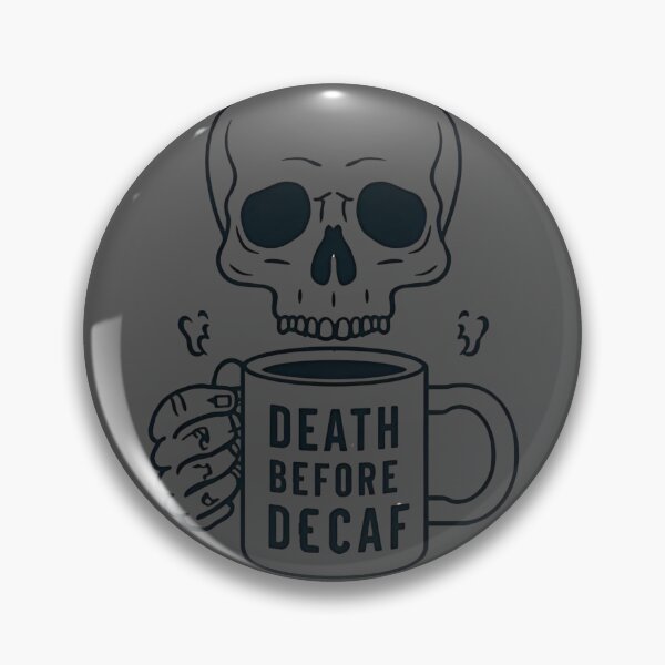 Item preview, Death Before Decaf Skull Art designed and sold by ChicTrendz.