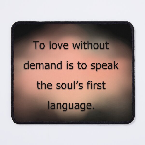 Item preview, To love without demand is to speak the soul's first language. designed and sold by vagar.