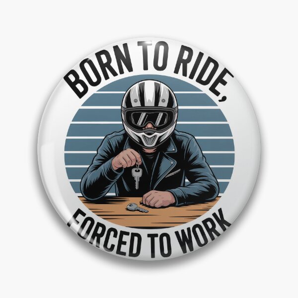 Item preview, Born to Ride, Forced to Work designed and sold by Win Hardy.