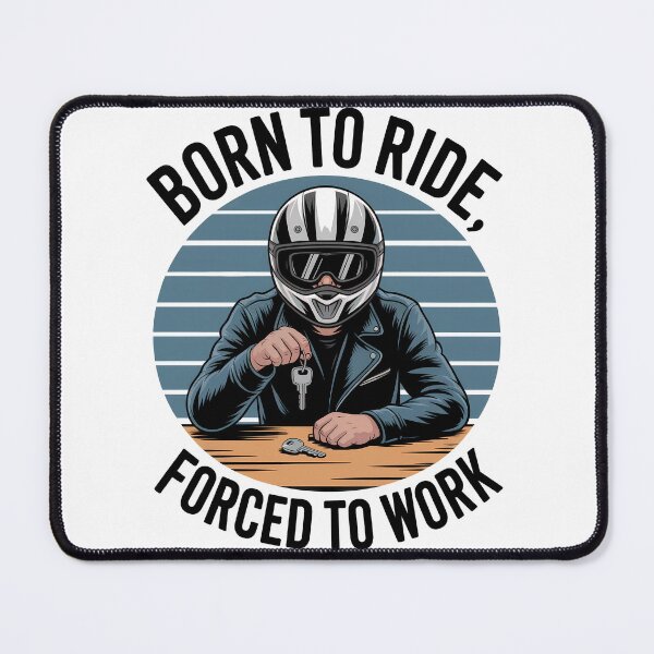 Item preview, Born to Ride, Forced to Work designed and sold by Win Hardy.