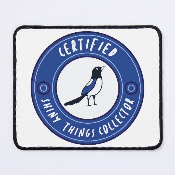 Item preview, Certified Shiny Things Collector designed and sold by Megswest.