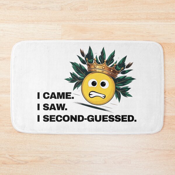 Item preview, “I Came. I Saw. I Second-Guessed.” Funny Anxiety Quote designed and sold by LA Art.