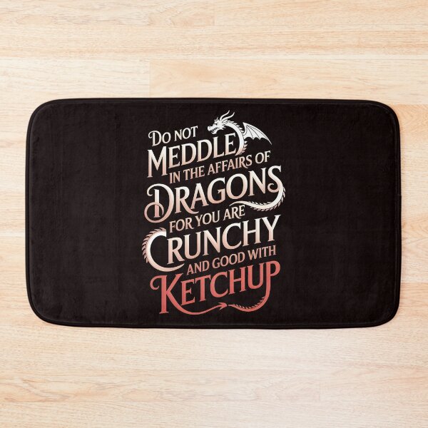 Item preview, Do Not Meddle In The Affairs Of Dragons For You Are Crunchy designed and sold by Redgiant87x.