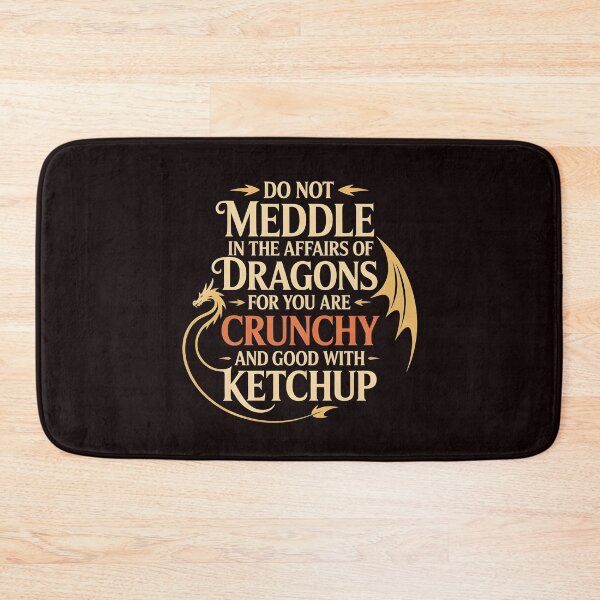 Item preview, Do Not Meddle In The Affairs Of Dragons For You Are Crunchy designed and sold by Redgiant87x.