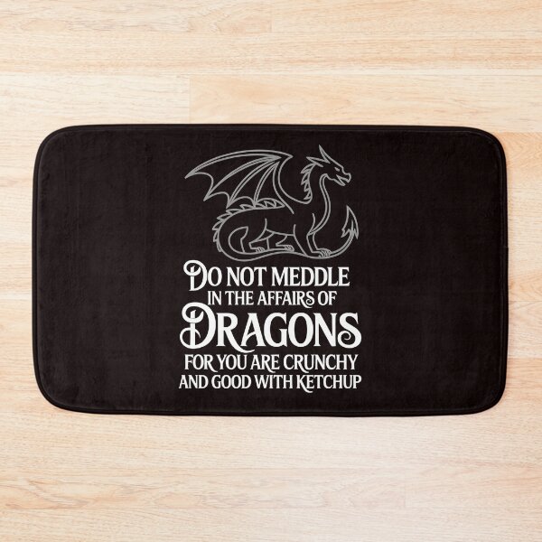 Item preview, Do Not Meddle In The Affairs Of Dragons For You Are Crunchy designed and sold by Redgiant87x.