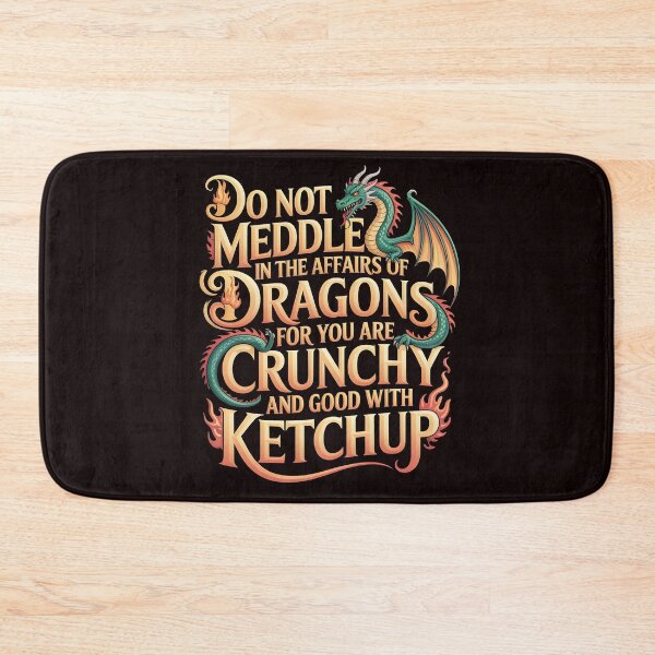 Item preview, Do Not Meddle In The Affairs Of Dragons For You Are Crunchy designed and sold by Redgiant87x.