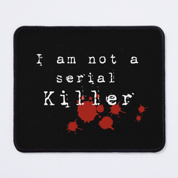 Item preview, I am not a Serial Killer designed and sold by funprints.