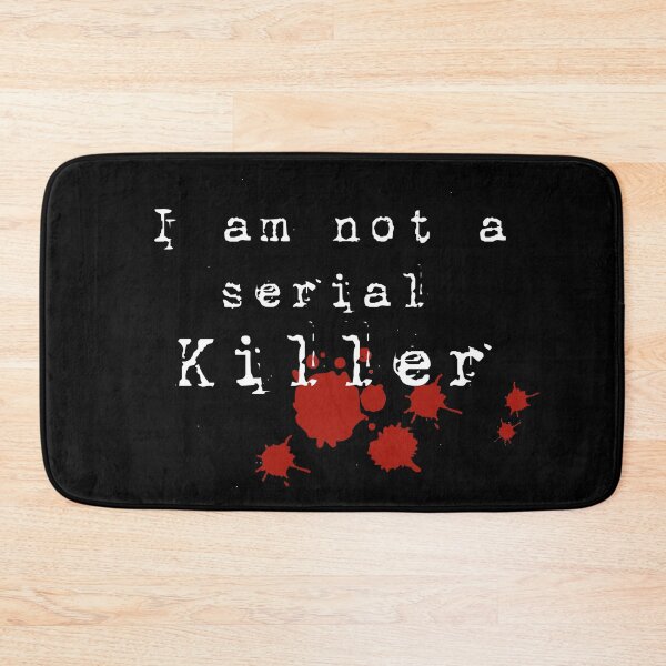 Item preview, I am not a Serial Killer designed and sold by funprints.