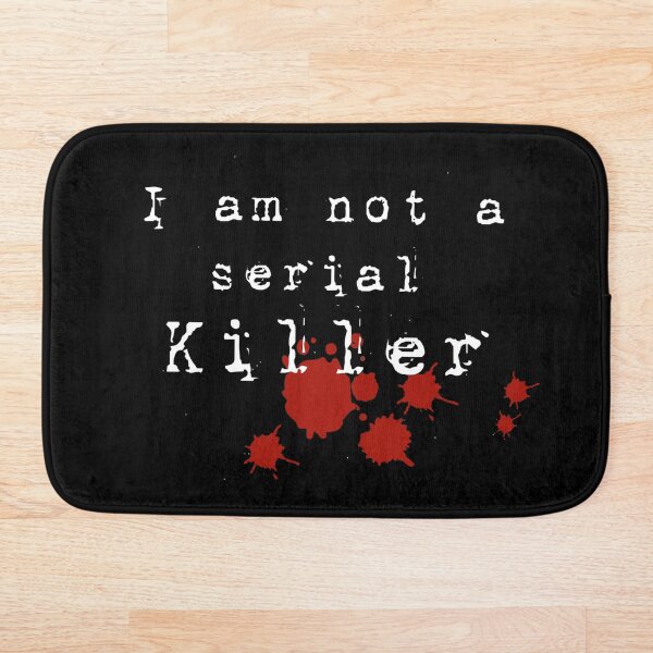 Item preview, I am not a Serial Killer designed and sold by funprints.