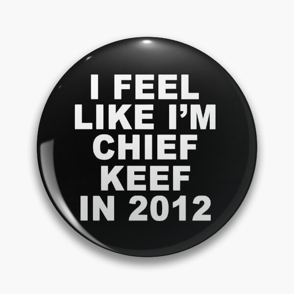 Item preview, I Feel Like I’m Chief Keef in 2012 White Design designed and sold by 808Garments.
