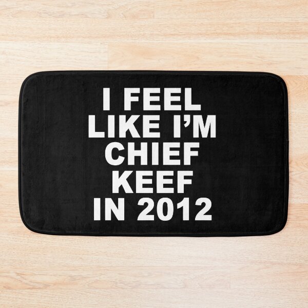 Item preview, I Feel Like I’m Chief Keef in 2012 White Design designed and sold by 808Garments.