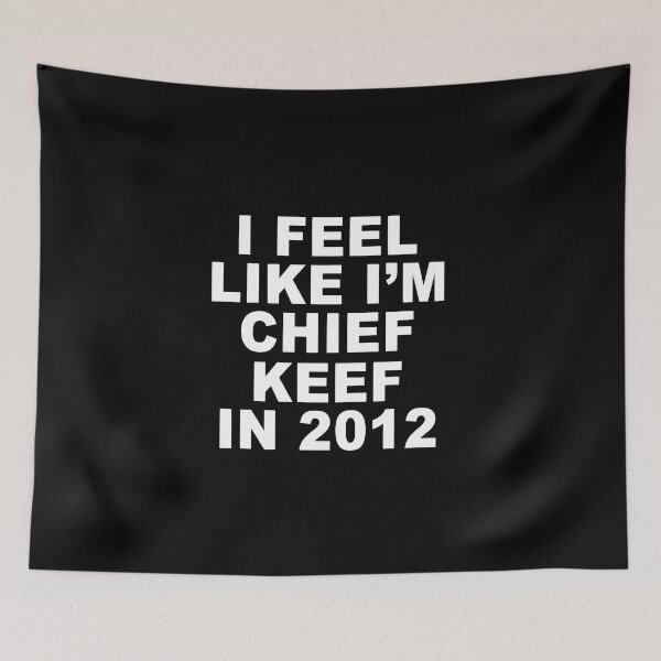 Item preview, I Feel Like I’m Chief Keef in 2012 White Design designed and sold by 808Garments.